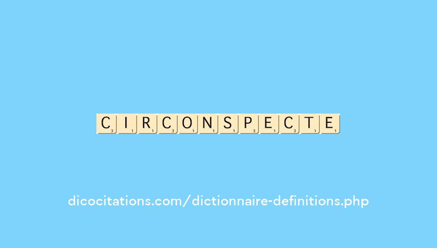 circonspecte circonspecte