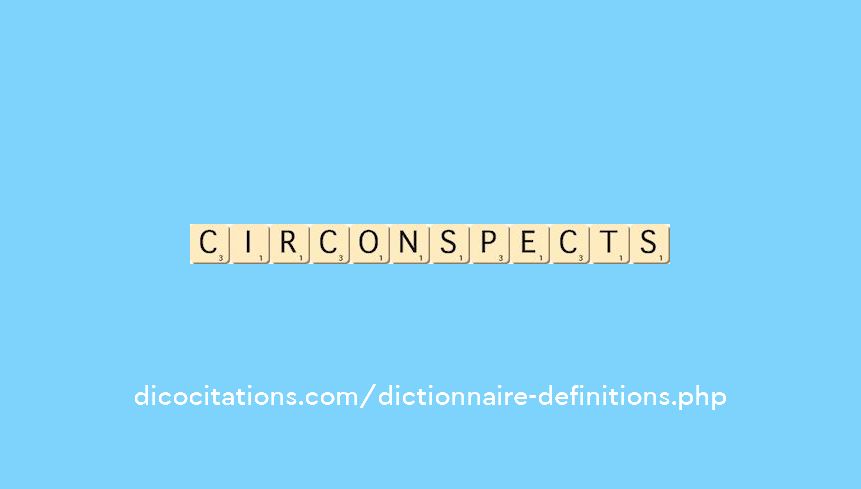circonspects circonspects
