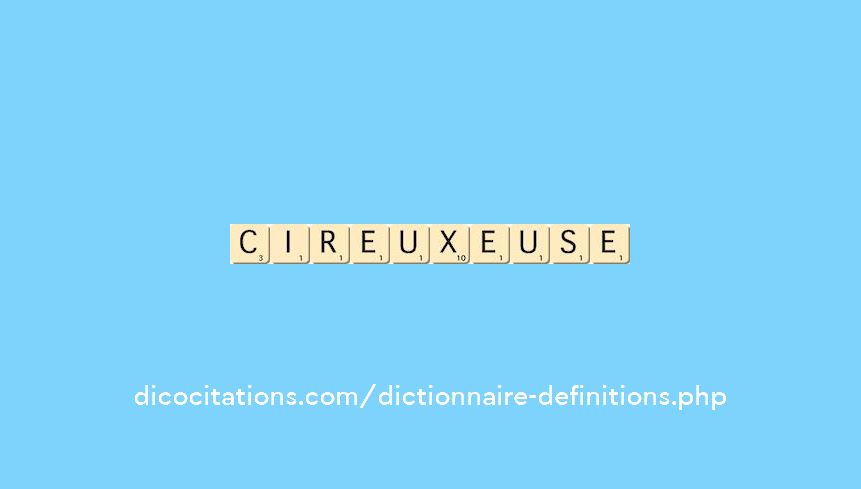 cireux--euse
