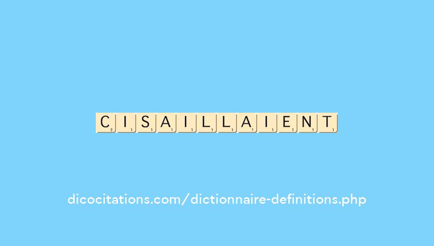 cisaillaient cisaillaient