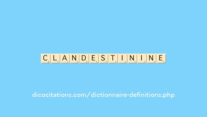 clandestin--ine