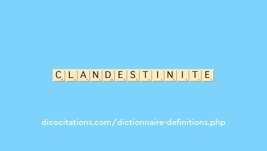 clandestinite
