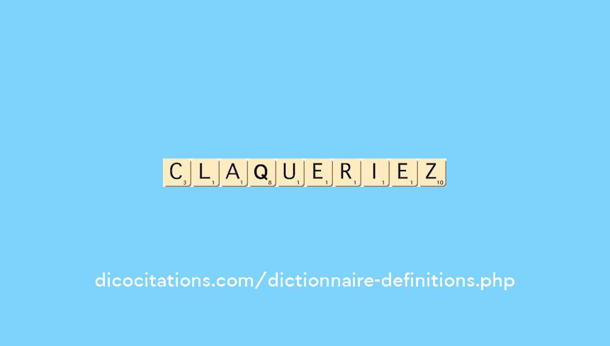 claqueriez claqueriez