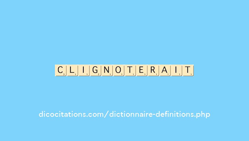 clignoterait clignoterait