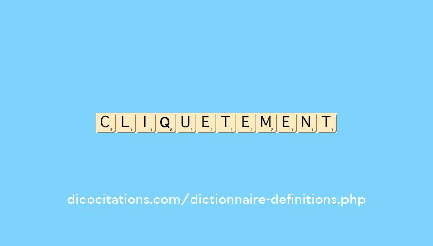 cliquetement cliquetement