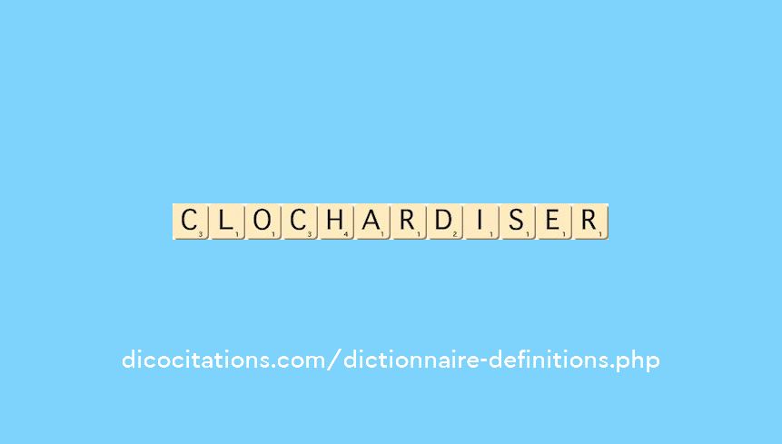 clochardiser clochardiser