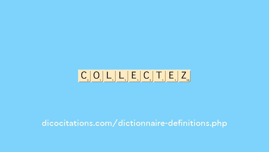 collectez collectez
