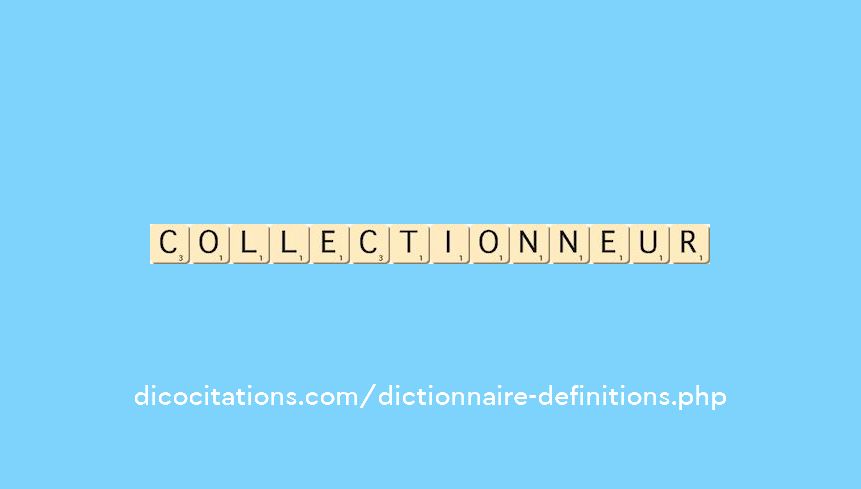collectionneur collectionneur