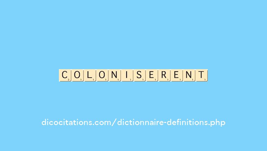 coloniserent coloniserent