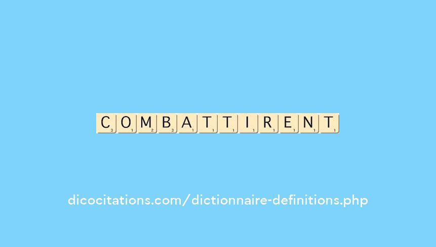 combattirent combattirent