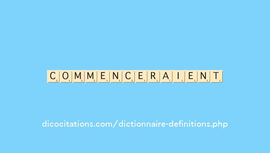 commenceraient commenceraient