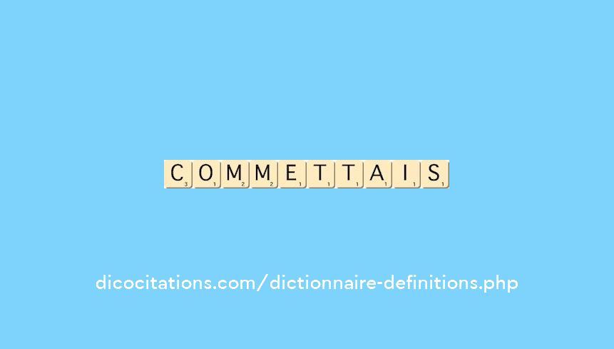 commettais commettais