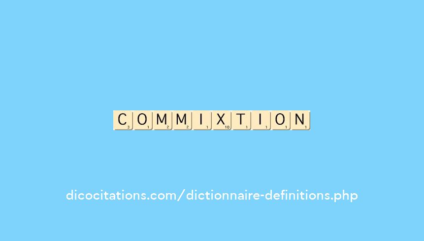 commixtion