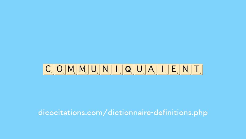 communiquaient communiquaient