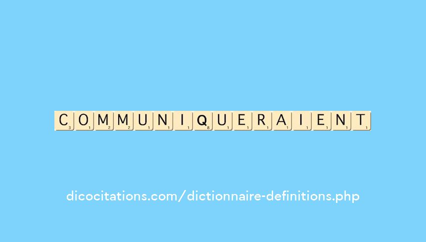 communiqueraient communiqueraient