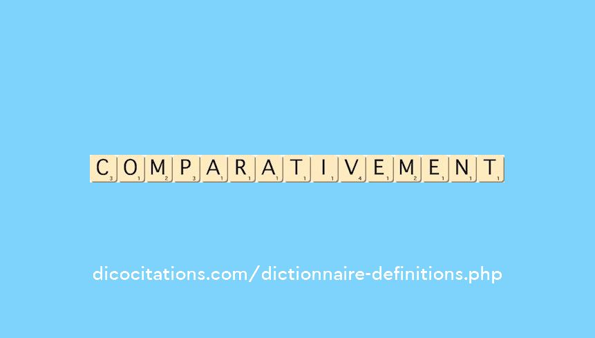 comparativement comparativement