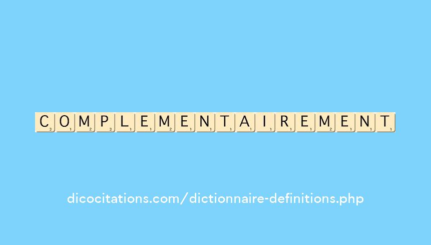 complementairement complementairement