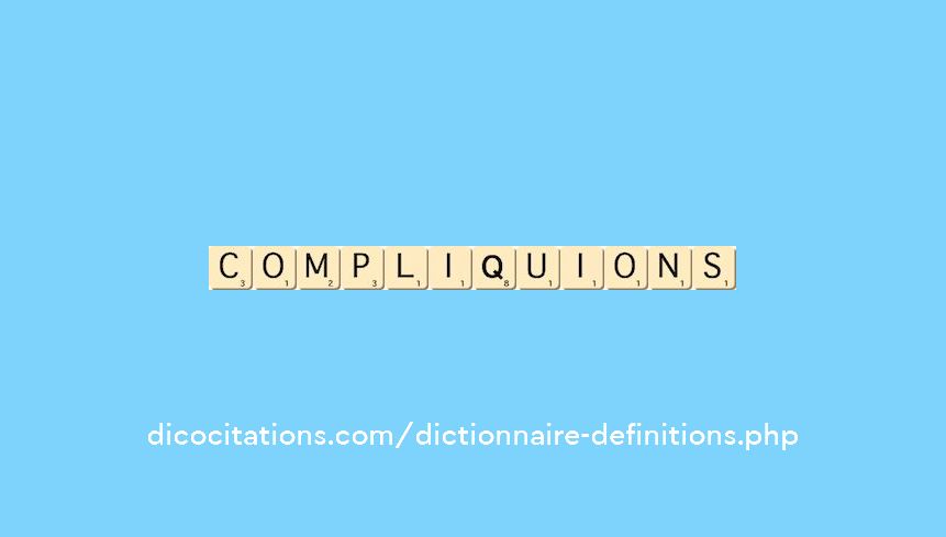 compliquions compliquions