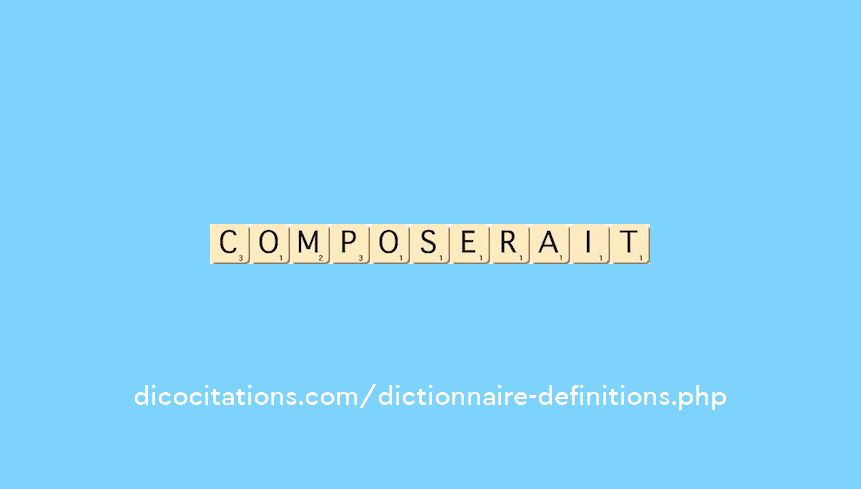 composerait composerait