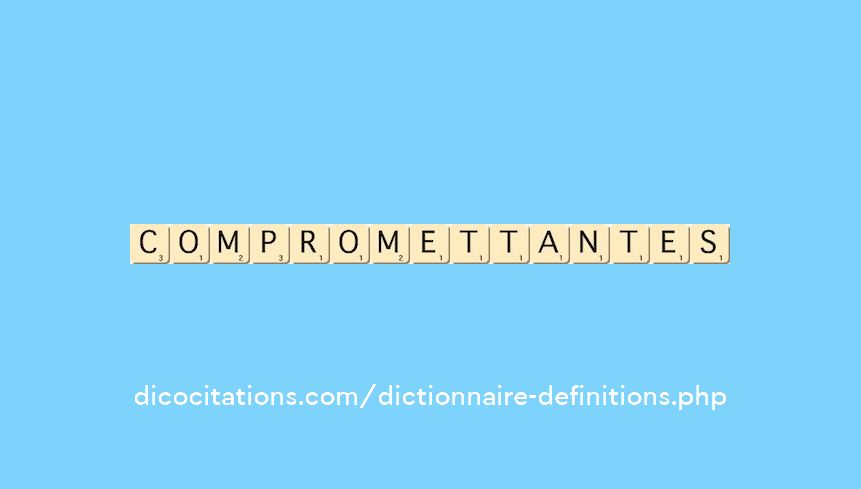 compromettantes compromettantes