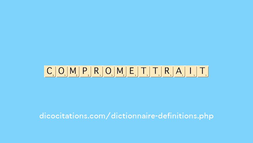 compromettrait