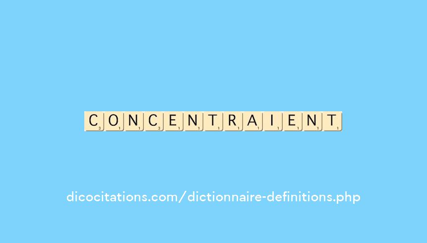 concentraient concentraient
