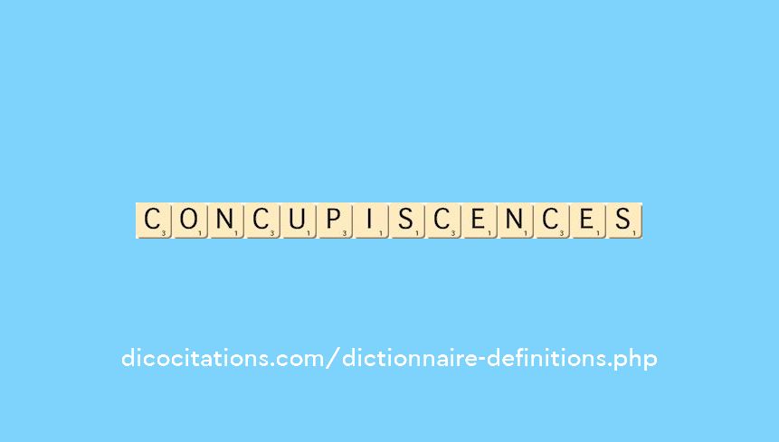 concupiscences concupiscences