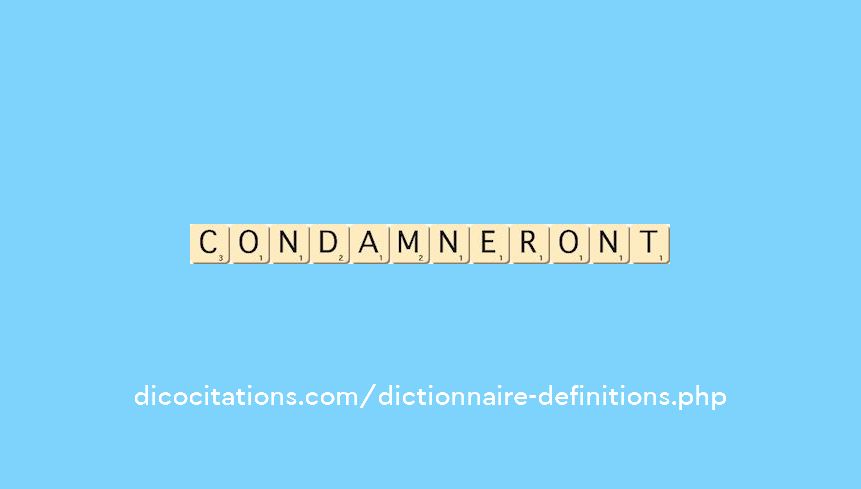 condamneront condamneront