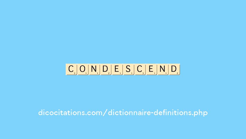 condescend condescend