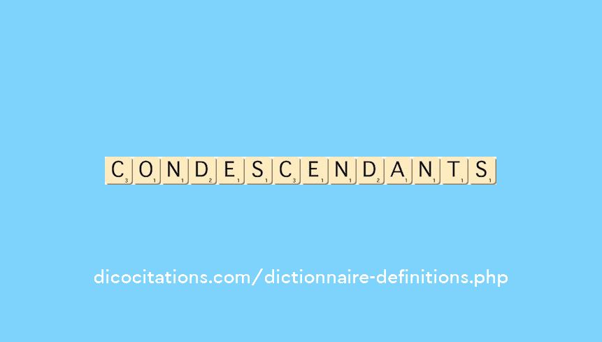 condescendants