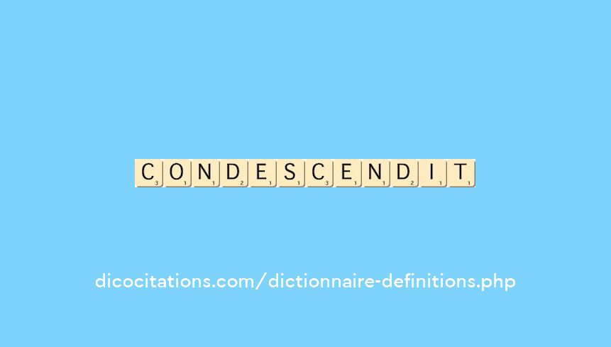 condescendit condescendit