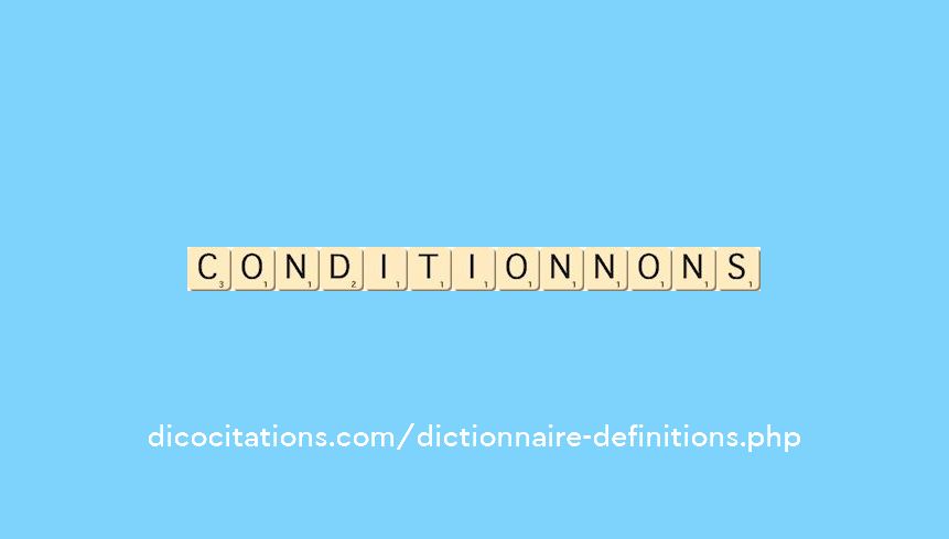 conditionnons conditionnons