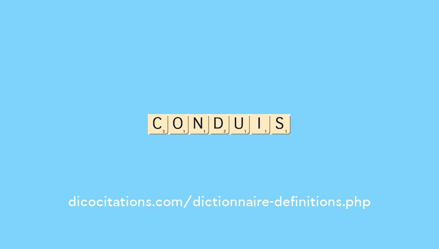 conduis conduis