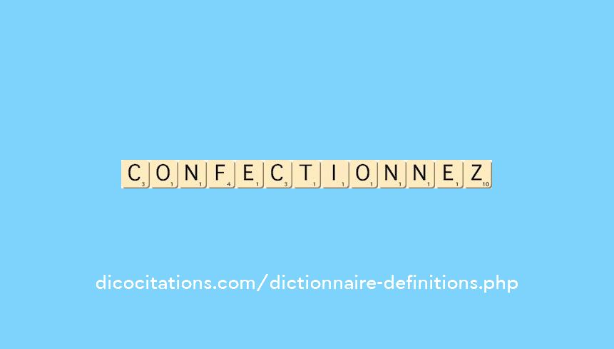 confectionnez confectionnez