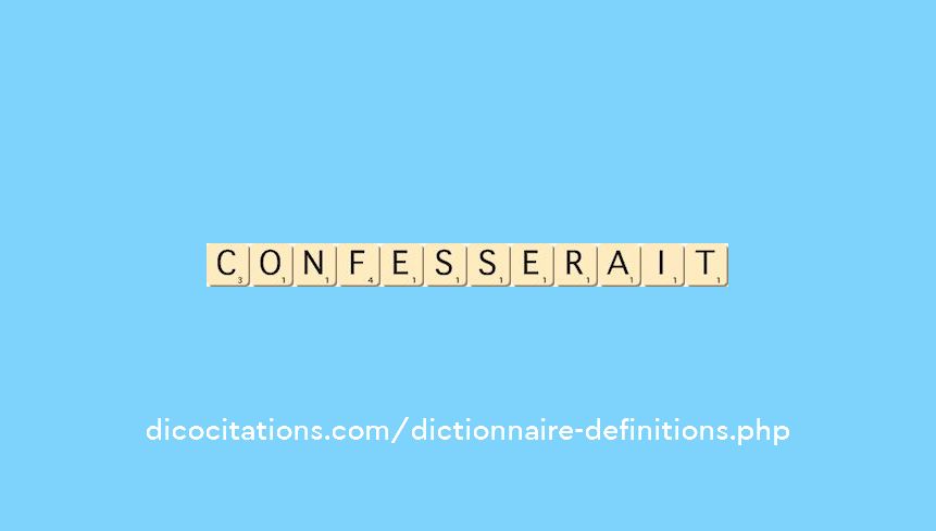 confesserait confesserait