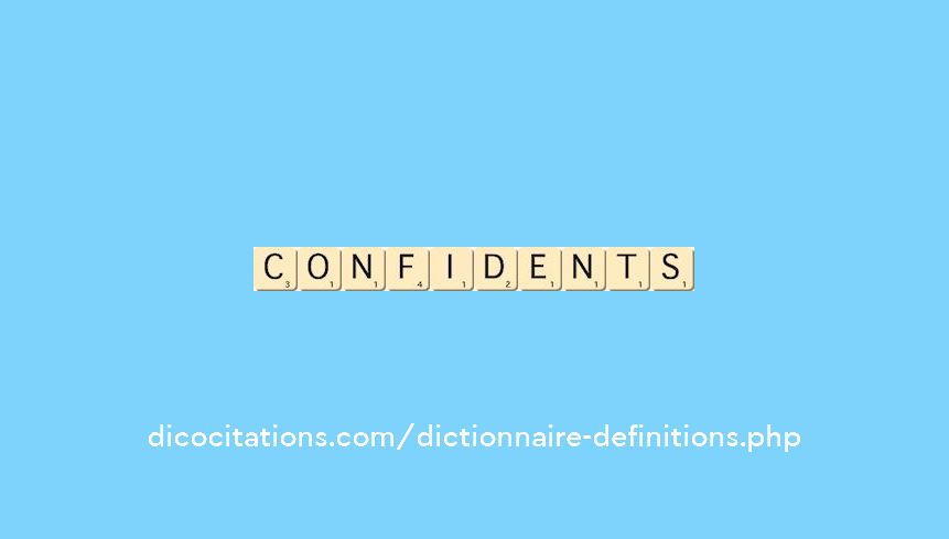 confidents confidents