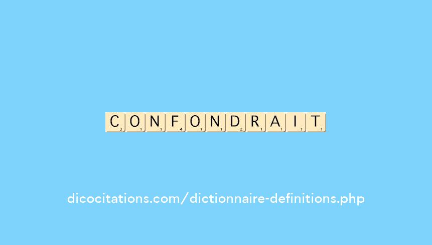 confondrait confondrait