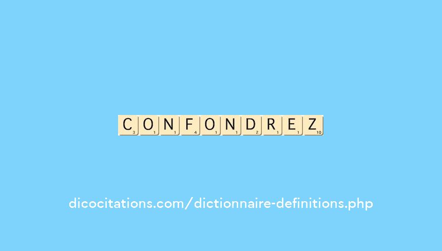 confondrez confondrez