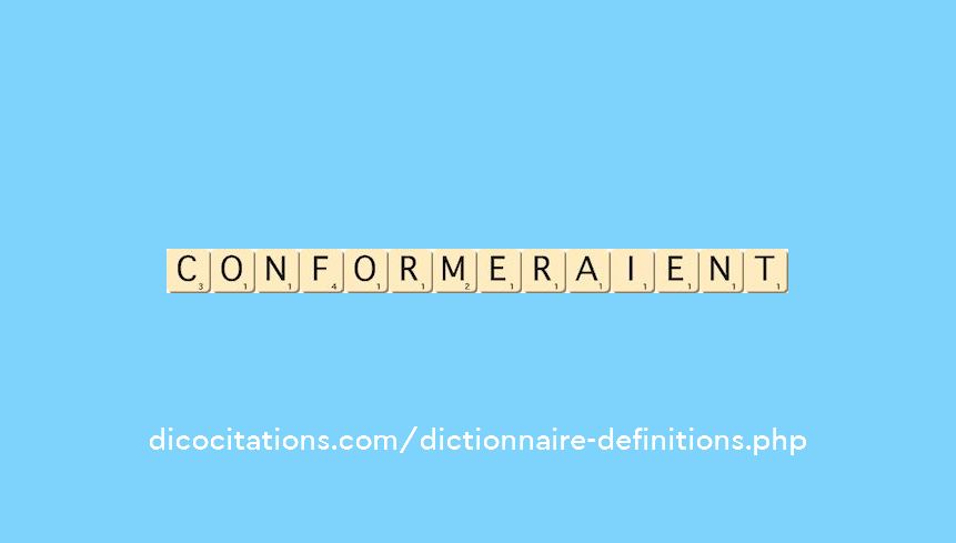 conformeraient conformeraient