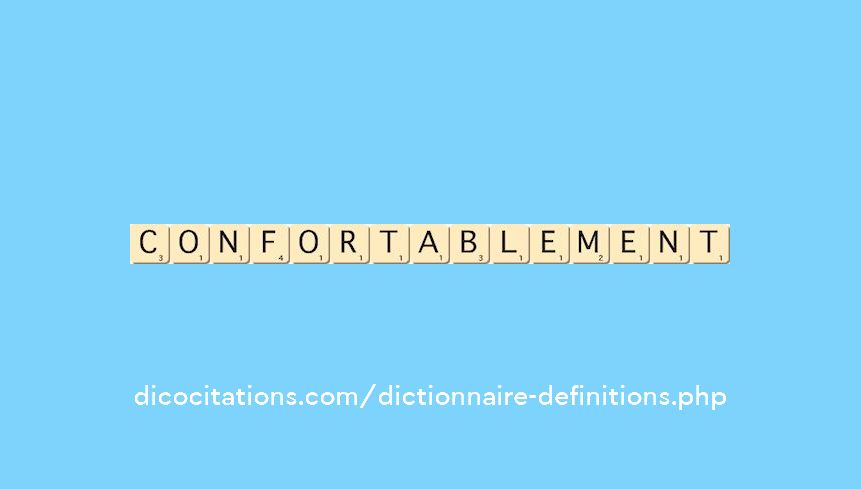 confortablement