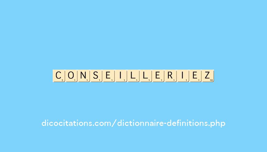 conseilleriez conseilleriez