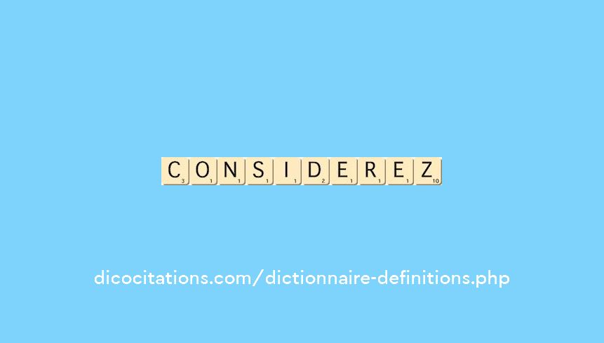 considerez considerez