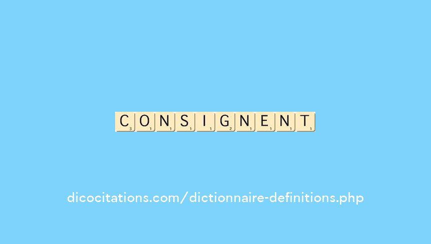 consignent consignent