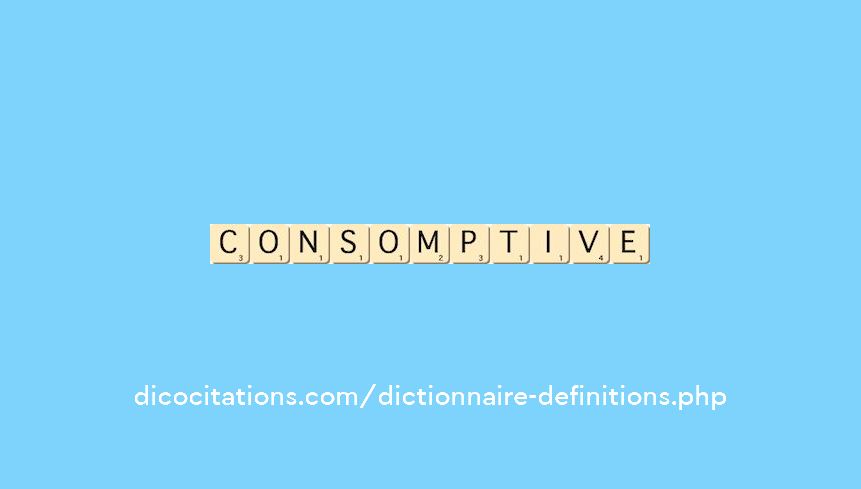 consomptive consomptive