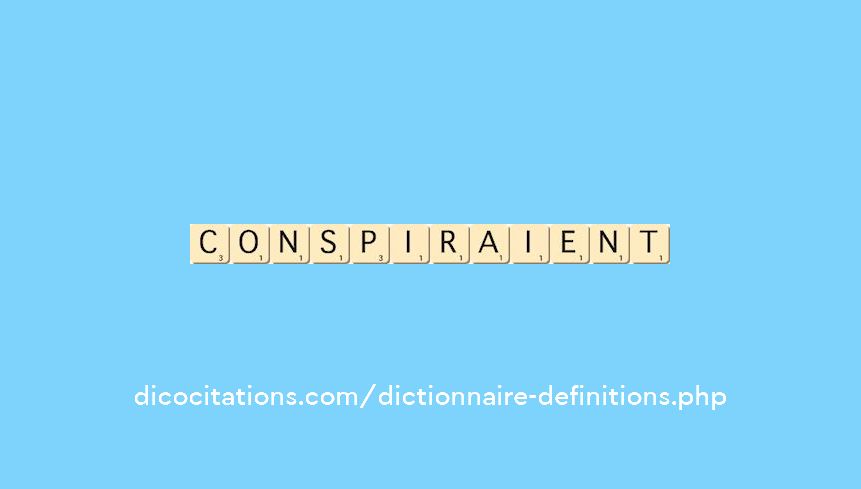 conspiraient