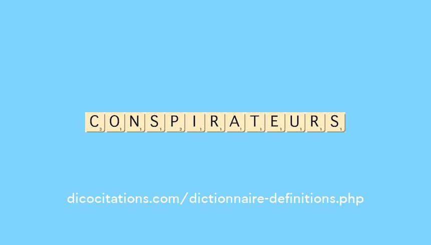 conspirateurs conspirateurs