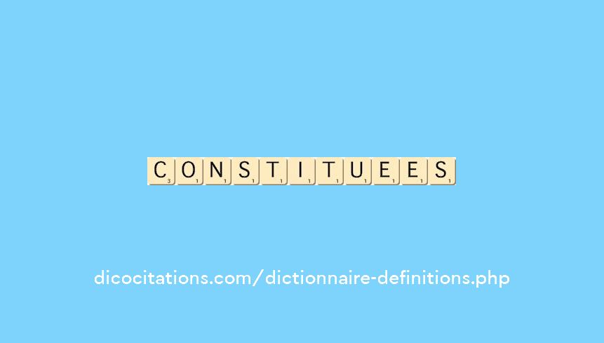 constituees constituees