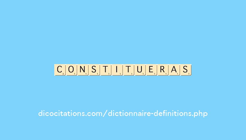 constitueras constitueras