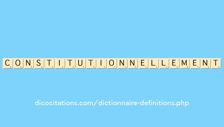 constitutionnellement constitutionnellement