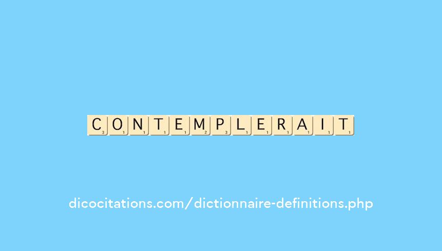 contemplerait contemplerait